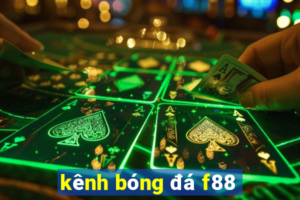 kênh bóng đá f88