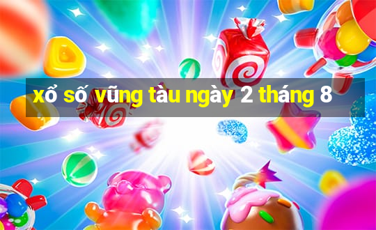 xổ số vũng tàu ngày 2 tháng 8