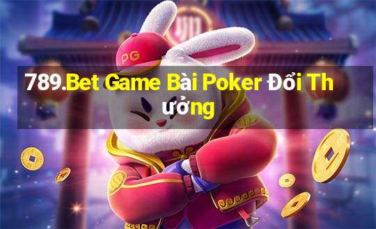 789.Bet Game Bài Poker Đổi Thưởng