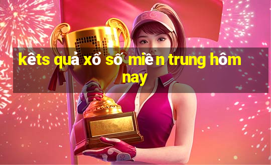 kêts quả xổ số miền trung hôm nay