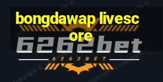 bongdawap livescore