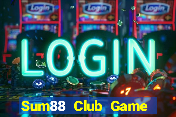 Sum88 Club Game Bài Hay Nhất Hiện Nay