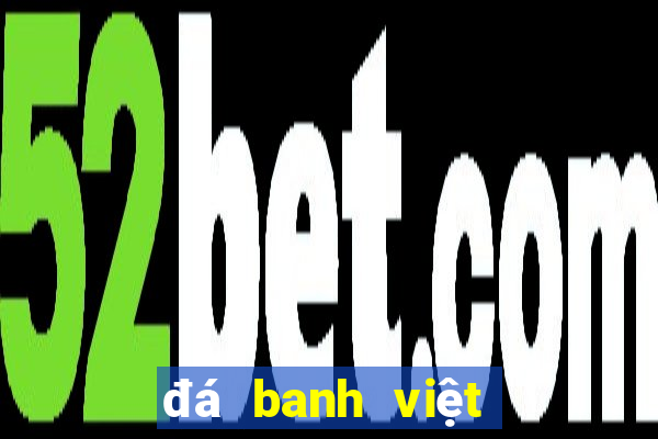 đá banh việt nam trực tiếp vtv6