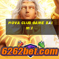 Nova Club Game Bài Mới