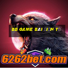 bb game bài điện tử