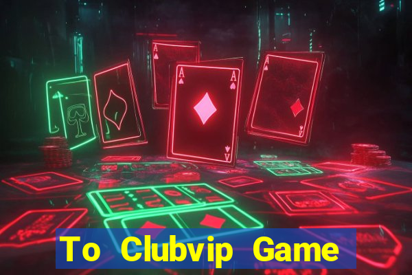 To Clubvip Game Bài 888B