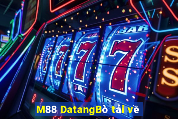 M88 DatangBò tải về