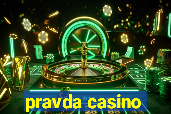 pravda casino