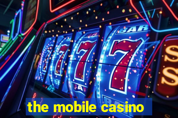 the mobile casino