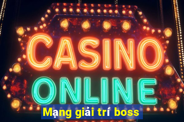 Mạng giải trí boss