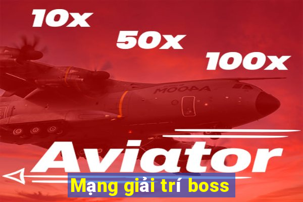 Mạng giải trí boss