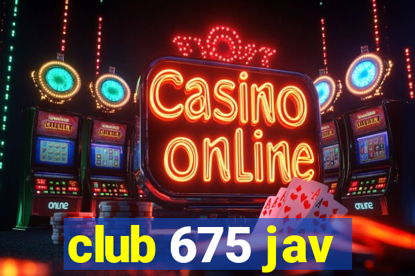 club 675 jav