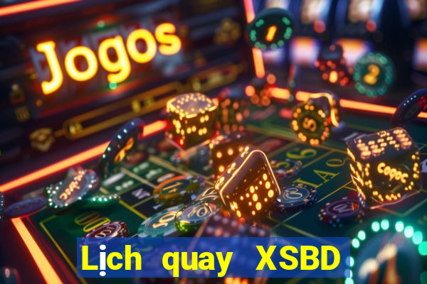 Lịch quay XSBD ngày 26