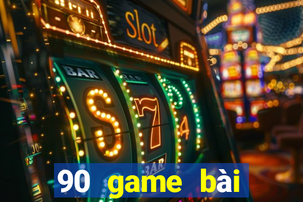 90 game bài giải trí