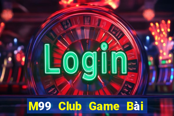 M99 Club Game Bài 52Fun Đổi Thưởng