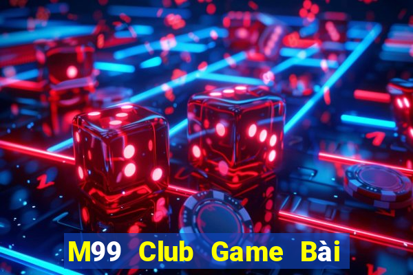 M99 Club Game Bài 52Fun Đổi Thưởng