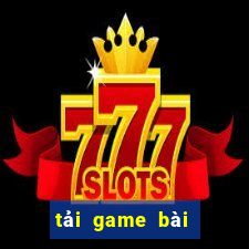 tải game bài đổi thưởng nncc