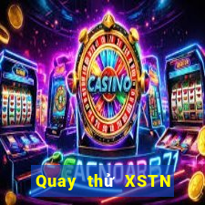 Quay thử XSTN Thứ 7