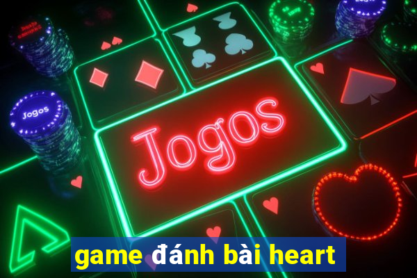 game đánh bài heart