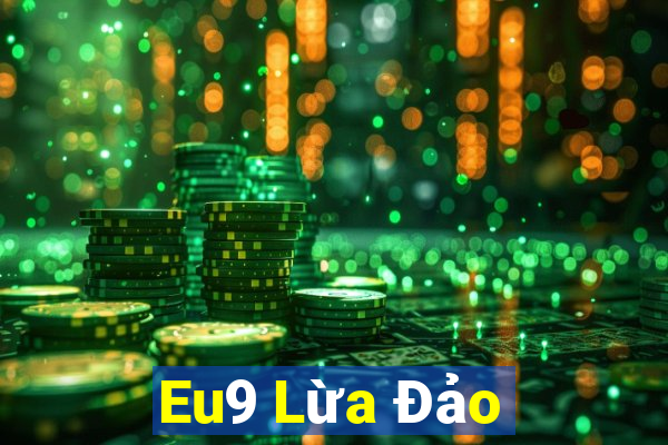 Eu9 Lừa Đảo