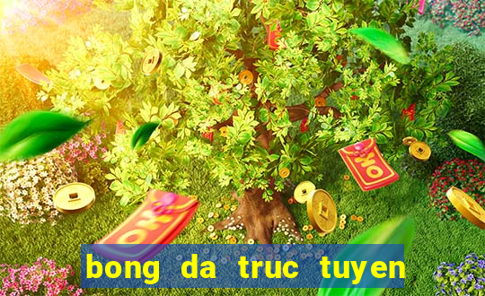 bong da truc tuyen nhanh nhat