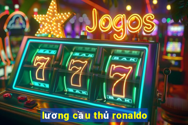 lương cầu thủ ronaldo