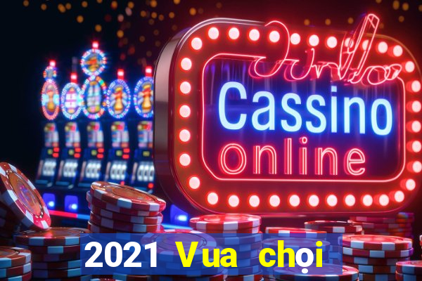 2021 Vua chọi địa chủ