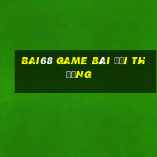 Bai68 Game Bài Đổi Thưởng