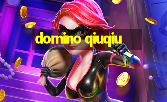 domino qiuqiu