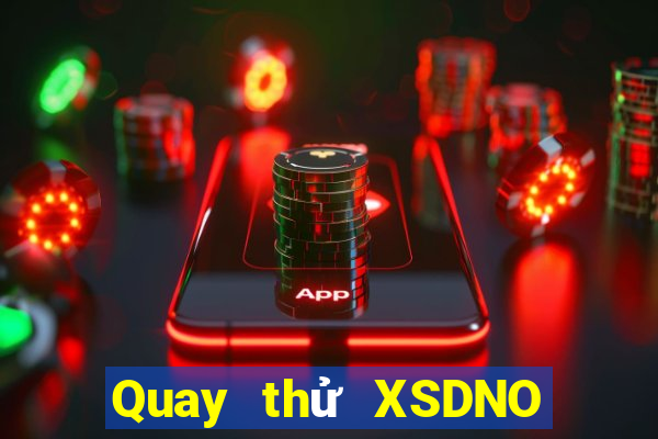 Quay thử XSDNO Chủ Nhật