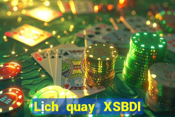 Lịch quay XSBDI ngày 20