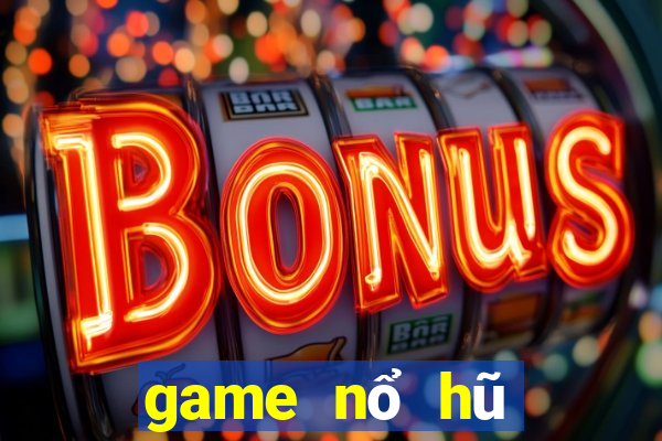 game nổ hũ tiền về như lũ