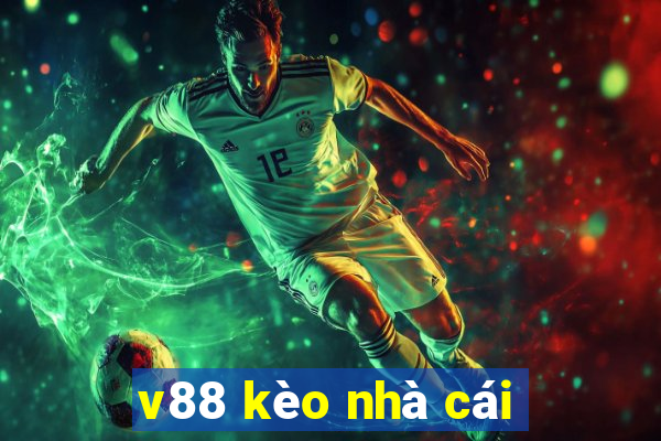 v88 kèo nhà cái