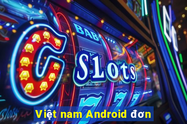 Việt nam Android đơn