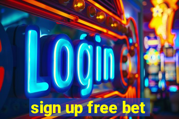 sign up free bet