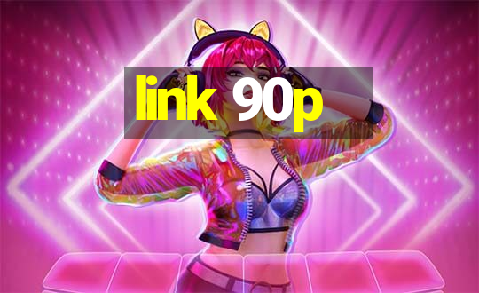 link 90p