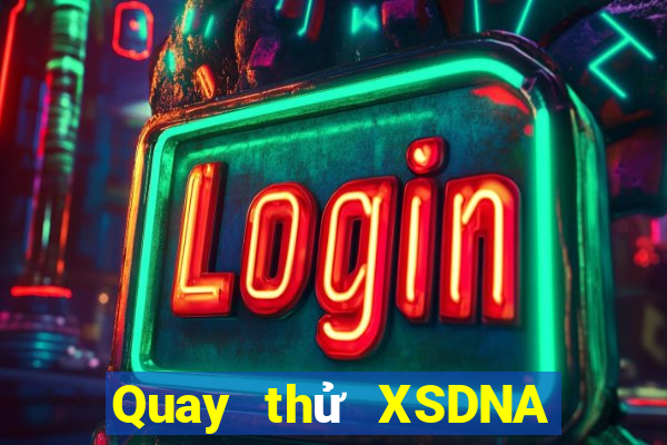 Quay thử XSDNA Thứ 6