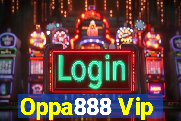 Oppa888 Vip