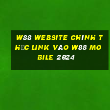 w88 website chính thức link vào w88 mobile 2024