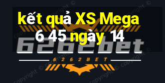 kết quả XS Mega 6 45 ngày 14