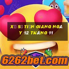 xổ số tiền giang ngày 12 tháng 11