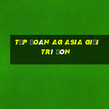 Tập đoàn ag Asia giải trí đón