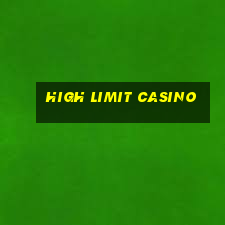 high limit casino