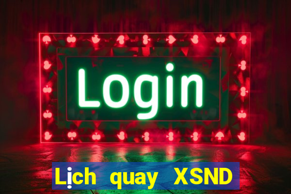 Lịch quay XSND ngày 18