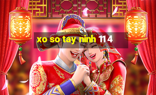 xo so tay ninh 11 4