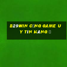 b29win cổng game uy tín hàng đ