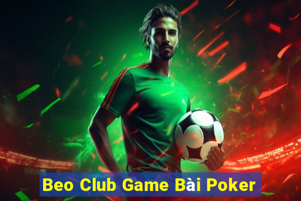 Beo Club Game Bài Poker