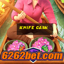 knife cash