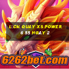 Lịch quay XS power 6 55 ngày 2