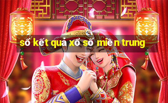 sổ kết quả xổ số miền trung